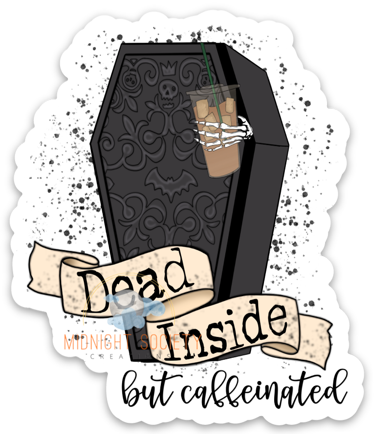 Dead inside but caffeinated sticker
