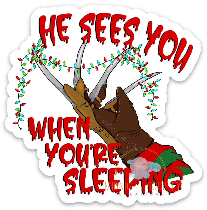 He Sees You When You’re Sleeping Sticker